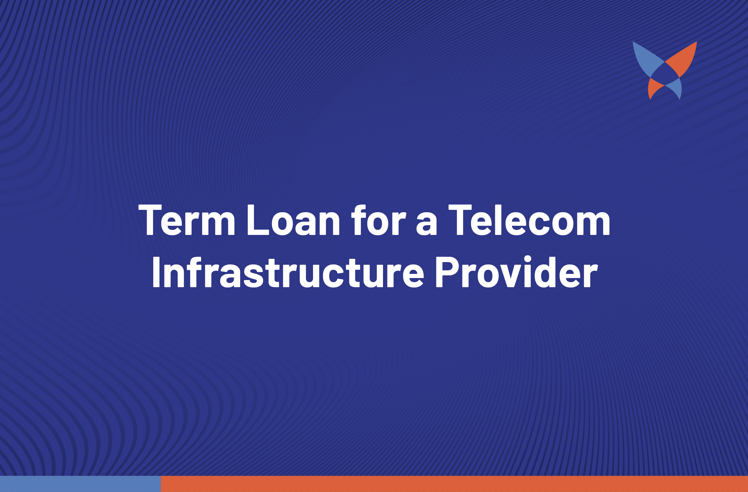 TThumbnail_Term Loan for a Telecom Infrastructure Provider